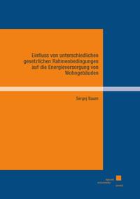 Einfluss von unterschiedlichen gesetzlichen Rahmenbedingungen auf die Energieversorgung von Wohngebäuden