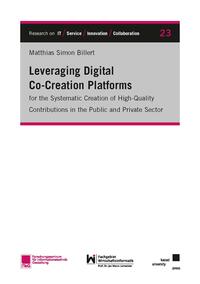 Leveraging Digital Co-Creation Platforms for the Systematic Creation of High-Quality Contributions in the Public and Private Sector