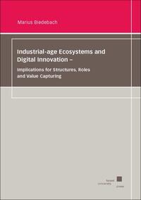 Industrial-age Ecosystems and Digital Innovation - Implications for Structures, Roles and Value Capturing