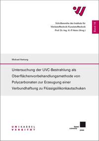 Untersuchung der UVC-Bestrahlung als Oberflächenvorbehandlungsmethode von Polycarbonaten zur Erzeugung einer Verbundhaftung zu Flüssigsilikonkautschuken