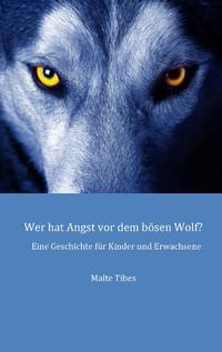 Wer hat Angst vor dem bösen Wolf?