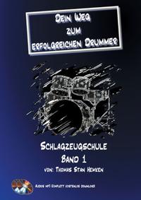 Dein Weg zum erfolgreichen Drummer Band 1