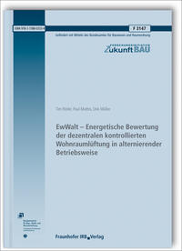 EwWalt - Energetische Bewertung der dezentralen kontrollierten Wohnraumlüftung in alternierender Betriebsweise.