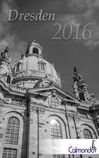 Buchkalender Dresden 2016 - Kalender / Terminplaner - 12x19cm - 31 schwarz-weiß-Aufnahmen - 1 Woche 1 Seite