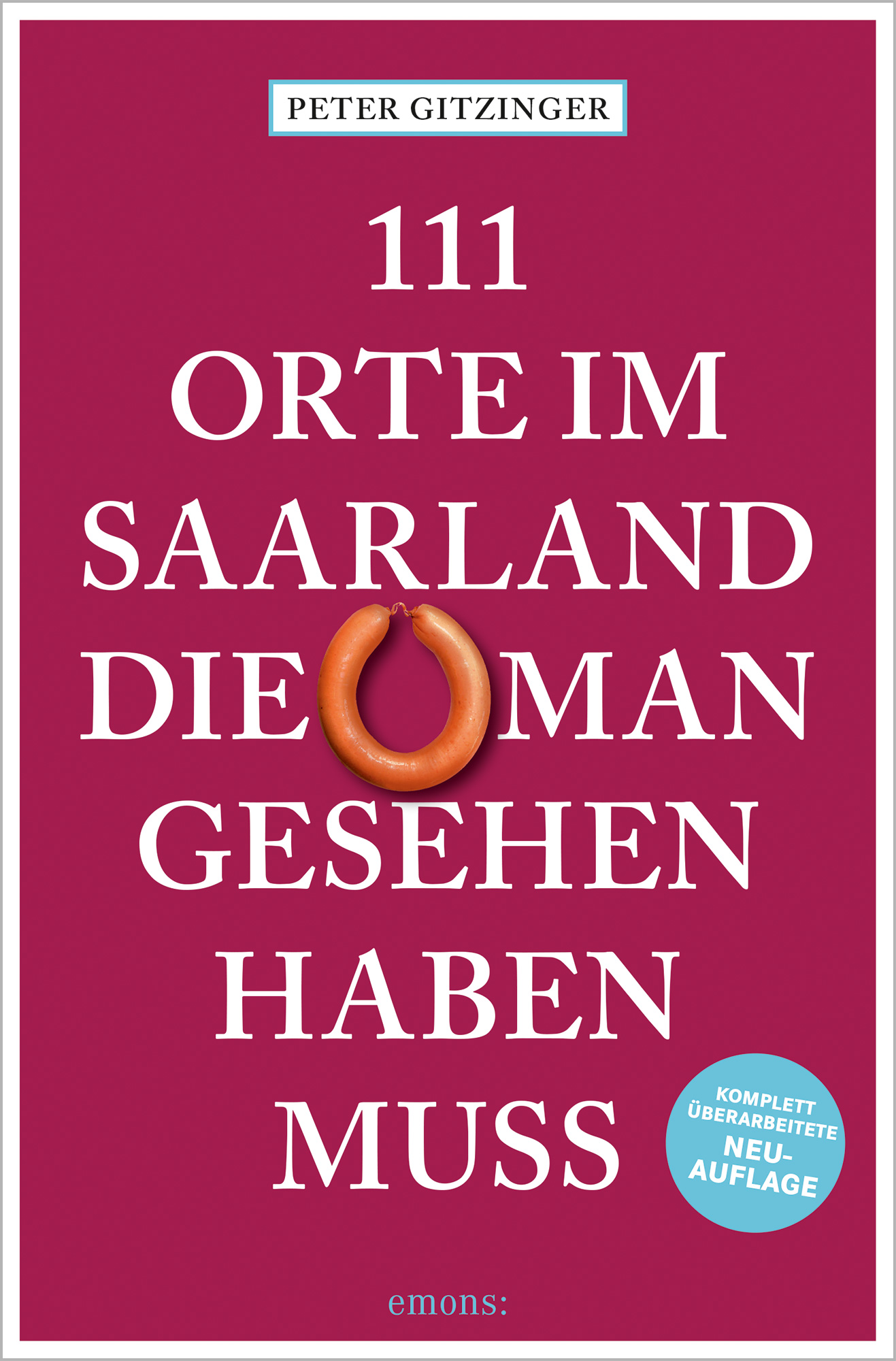 Cover-Abbildung für 111 Orte im Saarland, die man gesehen haben muss (Softcover/Paperback) (99999---978-3-7408-2836-3)