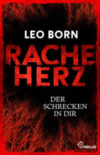 Racheherz. Der Schrecken in dir