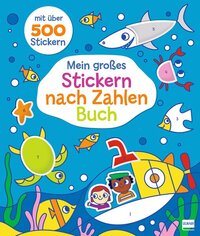 Cover-Abbildung für Mein großes Stickern-nach-Zahlen-Buch (Softcover/Paperback) (99999---978-3-7415-2872-9)