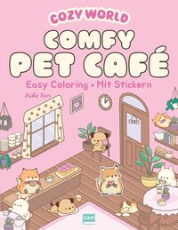 Cover-Abbildung für Cozy World - Comfy Pet Café (mit Stickern) (Softcover/Paperback) (99999---978-3-7415-2876-7)