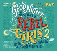 Good Night Stories for Rebel Girls 2 - Mehr außergewöhnliche Frauen