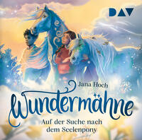 Wundermähne – Teil 2: Auf der Suche nach dem Seelenpony