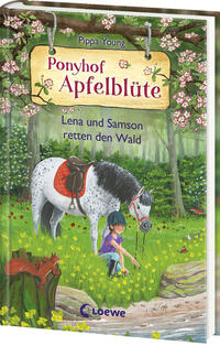 Ponyhof Apfelblüte - Lena und Samson retten den Wald