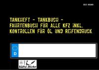 Tankheft - Tankbuch - Fahrtenbuch für alle KFZ