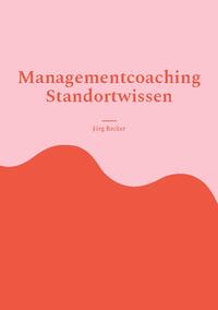 Managementcoaching Standortwissen