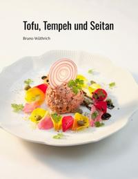 Tofu, Tempeh und Seitan