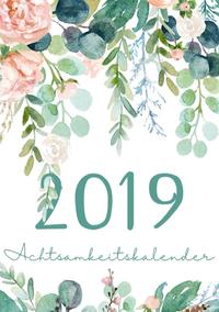 Mein Achtsamkeit Kalender 2019 - Terminplaner, Monatskalender und Achtsamkeitskalender für mehr Achtsamkeit, Dankbarkeit, Selbstvertrauen, Positives Denken und Leben im Jetzt