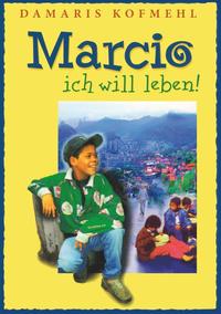 Marcio - ich will leben