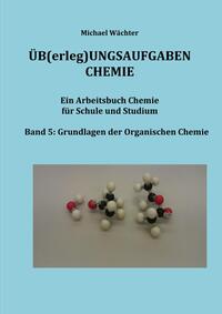 Üb(erleg)ungsaufgaben Chemie / Übungsaufgaben Chemie - Organische Chemie