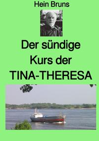 Der sündige Kurs der TINA-THERESA