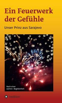 Ein Feuerwerk der Gefühle - Unser Prinz aus Sarajevo