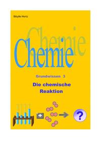 Chemie Grundwissen / Die chemische Reaktion