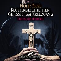 Klostergeschichten: Gefesselt am Kreuzgang | Erotik Audio Story | Erotisches Hörbuch Audio-CD