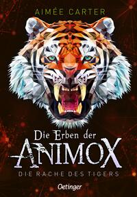 Die Erben der Animox - Die Rache des Tigers