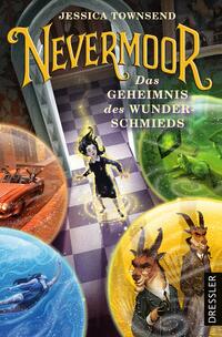 Nevermoor - Das Geheimnis des Wunderschmieds