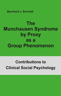 The Munchausen Syndrome by Proxy as a Group Phenomenon