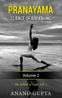 Pranayama: Science of Breathing Volume 2