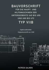 Bauvorschriften der Unterseeboote Typ VII / Bauvorschrift für die Haupt- und Hilfsmaschinen der Unterseeboote Typ VIIB