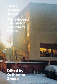 Katharina Grosse / Helen Russell Brown:Plant-based cuisine for a painter 's studio