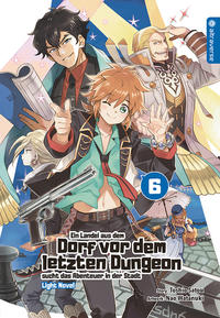 Ein Landei aus dem Dorf vor dem letzten Dungeon sucht das Abenteuer in der Stadt Light Novel 6