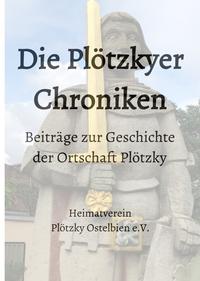 Beiträge zur Geschichte der Ortschaft Plötzky / Die Plötzkyer Chroniken