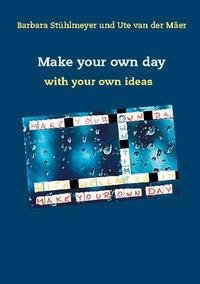 Make your own day