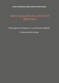 Bachs Solopartita Nr. 2 in d-Moll BWV1004