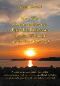 New Ten Commandments - Ten Mindfullnesses - for the Time of and after Covid-19