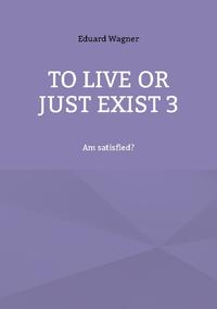 To live or just exist 3