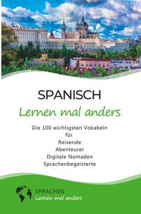 Spanisch lernen mal anders - Die 100 wichtigsten Vokabeln