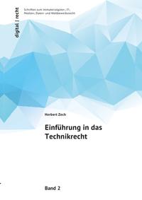 digital | recht Schriften zum Immaterialgüter-, IT-, Medien-, Daten- und Wettbewerbsrecht / Einführung in das Technikrecht