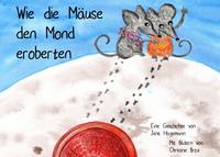 Wie die Mäuse den Mond eroberten