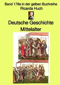 Deutsche Geschichte - Mittelalter - I. Römisches Reich Deutscher Nation - Band 178e in der gelben Buchreihe - Farbe - bei Jürgen Ruszkowski