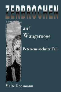 Kommissar Petersen / Zerbrochen auf Wangerooge