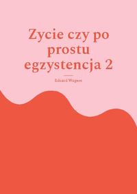 Zycie czy po prostu egzystencja 2