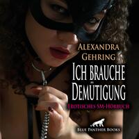 Ich brauche Demütigung | Erotik SM-Audio Story | Erotisches SM-Hörbuch Audio-CD