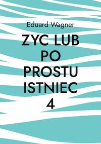 Zyc lub po prostu istniec 4