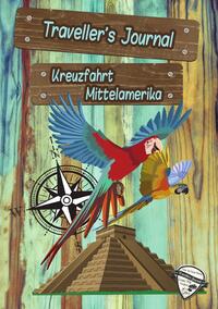 Travel Journal - Kreuzfahrt Tagebuch - Karibik und Mittelamerika