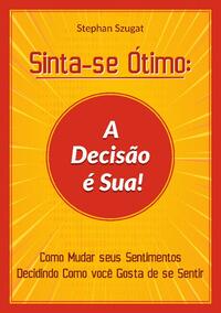 Sinta-se Ótimo: A Decisão é Sua!