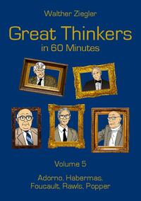 Great Thinkers in 60 Minutes - Volume 5