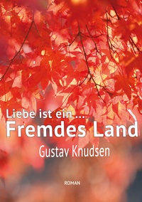 Cover-Abbildung für Liebe ist ein fremdes Land (Softcover/Paperback) (99999---978-3-7568-6897-1)