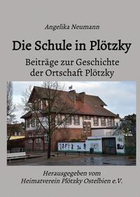 Beiträge zur Geschichte der Ortschaft Plötzky / Die Schule in Plötzky